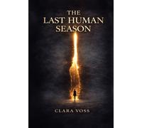 The Last Human Season: A Romantasy Novel of Feeling, Power, and the Cost of Desire (The Empath Cycle)