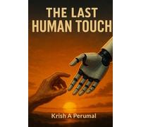 The Last Human Touch