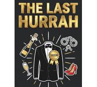 The Last Hurrah: A Cheeky & Hilarious Activity Book for the Groom-to-Be: Naughty Games, Playful Coloring Pages, and Wild Challenges for the Ultimate Bachelor Party
