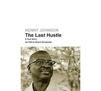 The Last Hustle: A True Story