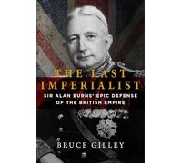 The Last Imperialist: Sir Alan Burns' Epic Defense of the British Empire