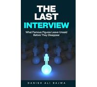 The Last Interview: What Famous Figures Leave Unsaid Before They Disappear