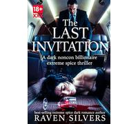 The Last Invitation: A dark noncon billionaire extreme spice thriller