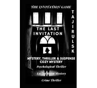 THE LAST INVITATION: Mystery, Thriller & Suspense → Mystery → Cozy Mystery | Psychological Thriller • Locked Room Mystery • Crime Thriller (THE INVITATION GAME - BY TAJIRUL SK)