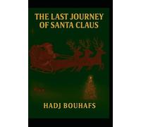 THE LAST JOURNEY OF SANTA CLAUS: LE DERNIER VOYAGE DU PERE NOËL