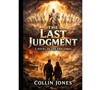 The Last Judgement: A Novel of the End Times