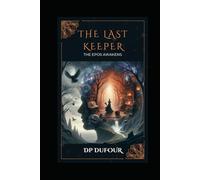 The Last Keeper: The Epos Awakens (The Last Keeper Series)