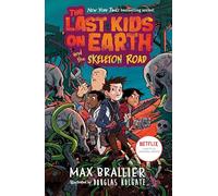 The Last Kids On Earth And The Skeleton Road ( Last Kids On Earth #6 )