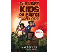 The Last Kids on Earth and the Zombie Parade: A NYT Bestseller Graphic Novel of Monsters and Mayhem