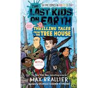 The Last Kids on Earth: Thrilling Tales from the Tree House