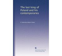 The last king of Poland and his contemporaries