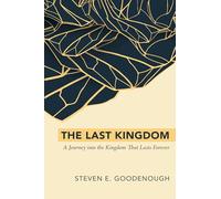 The Last Kingdom: A Journey Into the Kingdom That Lasts Forever