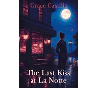 The Last Kiss at La Notte