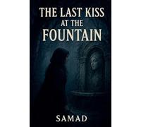 The Last Kiss at the Fountain