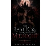 The Last Kiss of Midnight: A Dark Vampire Romance of Obsession, Blood, and Forbidden Love