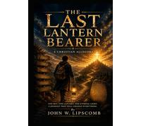 THE LAST LANTERN BEARER: A CHRISTIAN ALLEGORY