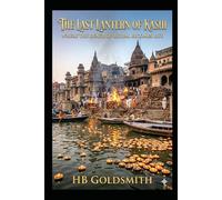 The Last Lantern of Kashi: Where the Death of Ritual Becomes Life