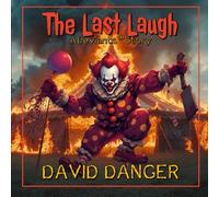 The Last Laugh: A Deviants™ Story (The Deviants™ Collection)