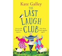 The Last Laugh Club: A joyful and uplifting read from Kate Galley for 2025