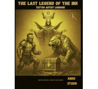 THE LAST LEGEND OF THE INK: TATTOO ARTIST LOGBOOK: Client Records • Appointment Tracker • Sketch Pages • Aftercare Notes (INK LEGENDS SERIES)