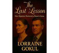THE LAST LESSON: How Rejection Shattered a Player’s Game