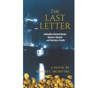 The Last Letter: A Klondike Goldrush Murder Spawns a Dynasty...and Destroys a Family