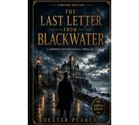 The Last letter from Blackwater: A Dark Coastal Mystery of Family Secrets and Buried Truths