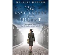 The Last Letter from Juliet: An absolutely unforgettable and heartbreaking WWII historical romance novel