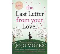 The Last Letter From Your Lover: Now a major motion picture starring Felicity Jones and Shailene Woodley