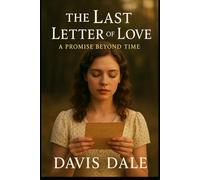 The Last Letter of Love: A Promise beyond Time