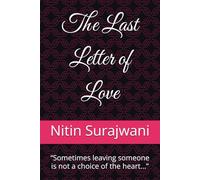 The Last Letter of Love: A Story of Sacrifice, Friendship and Eternal Love