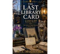 The Last Library Card: 6 (The Lantern & Quill Bookshop Mysteries.)