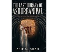 The Last Library of Ashurbanipal: Truth has a price. The Archive Collects.