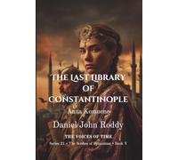 The Last Library of Constantinople: Anna Komnene (Series 21: The Scribes of Byzantium)