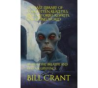 THE LAST LIBRARY OF FORGOTTEN REALITIES: WHEN STORIES REWRITE THE LIVING WORLD: WORDS THAT BREATHE AND DEVOUR EXISTENCE (horror)