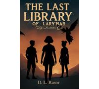 The Last Library of Lary'mar: By Invitation Only