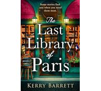 The Last Library of Paris: A brand-new uplifting historical fiction novel for fans of books about books from the Kindle bestselling author of The Bookshop of Secrets - perfect for Autumn 2026!