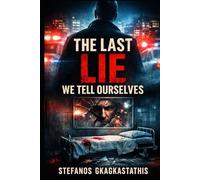 The Last Lie We Tell Ourselves: A Psychological Thriller of Guilt and Control