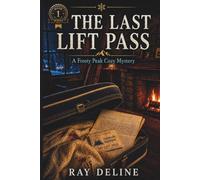 The Last Lift Pass: A Frosty Peak Cozy Mystery - Book One Series