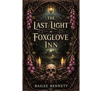 The Last Light At Foxglove Inn (The Foxglove Inn)
