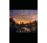 The Last Light At Willow Creek (Maple Creek Ranch Romance Novels)