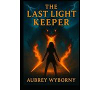 The Last Light Keeper (The Light Keeper Chronicles)