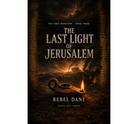 The Last Light of Jerusalem: The First Rebellion