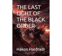 THE LAST LIGHT OF THE BLACK ORDER (The Order of the Black Cross)