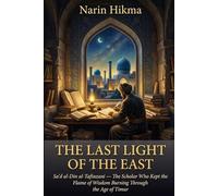 The Last Light of the East: Sa'd al-Din al-Taftazani - The Scholar Who Kept the Flame of Wisdom Burning Through the Age of Timur