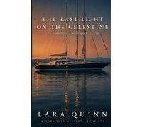 The Last Light on the Celestine: A glamorous Mediterranean cozy mystery (A Nora Voss Mystery, Book One)