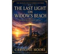 The Last Light on Widow’s Beach: A Mariana Beach Horror Mystery