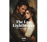 The Last Lightbearer: A Tale of Love and Curse . (Edition1)
