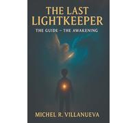 The last lightkeeper: The guide - The Awakening
