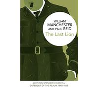 The Last Lion: Winston Spencer Churchill: Defender of the Realm, 1940-1965